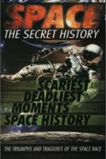 Space The Secret History: The Scariest and Deadliest Moments in Space History