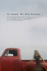 In Sound, We Live Forever (Short 2018)