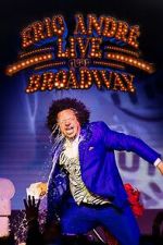 Eric Andr Live Near Broadway (TV Special 2024)