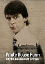 White House Farm: Murder, Bloodline and Betrayal